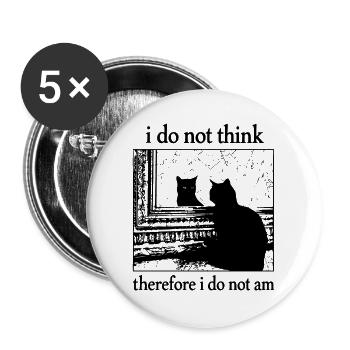 I Do Not Think... I Do Not Am Schwarze Katze - Buttons groß 56 mm (5er Pack) - Weiß - Vorne