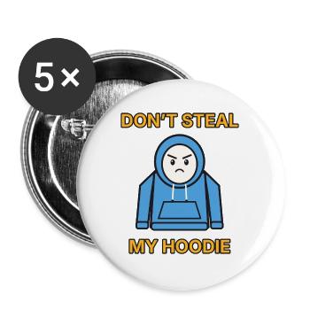 Hoodie – Don’t steal my hoodie – Pärchen lustig - Buttons groß 56 mm (5er Pack) - Weiß - Vorne