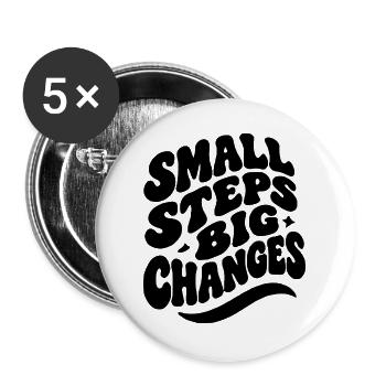 Small Steps Big Changes - Buttons groß 56 mm (5er Pack) - Weiß - Vorne