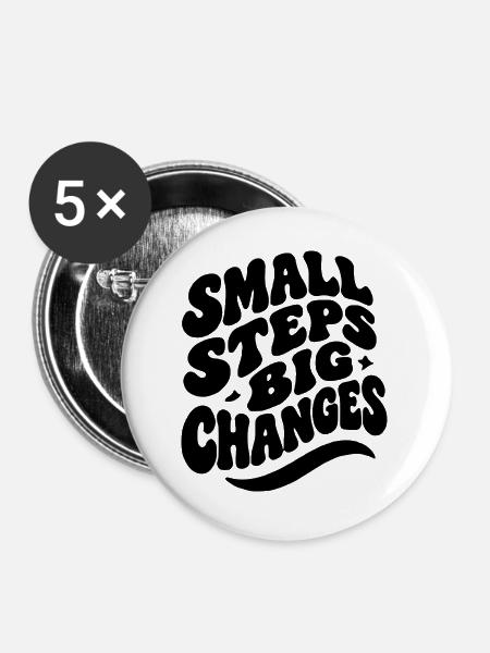 Small Steps Big Changes - Buttons groß 56 mm (5er Pack) - Weiß