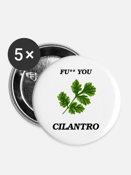 Fu** you Cilantro - Buttons groß 56 mm (5er Pack) - Weiß