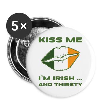 Kiss me I'm Irish and thirsty. - Buttons large 2.2''/56 mm (5-pack) - white - Front