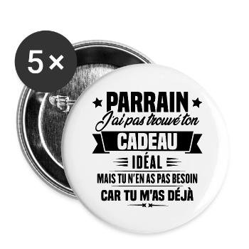 Parrain j'ai pas trouvé ton cadeau, Humour parrain - Lot de 5 grands badges (56 mm) - blanc - Devant