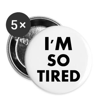 I'm so tired - Buttons large 2.2''/56 mm (5-pack) - white - Front