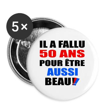 Il a fallu 50 ans pour être aussi beau t-shirt - Lot de 5 grands badges (56 mm) - blanc - Devant
