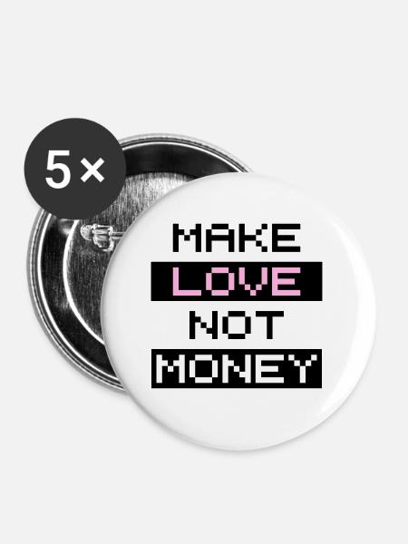 Make Love Not Money - Buttons large 2.2''/56 mm (5-pack) - white