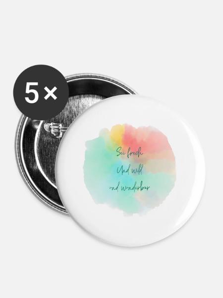 Sei froh und wild und wunderbar, für tolle Kinde - Buttons groß 56 mm (5er Pack) - Weiß