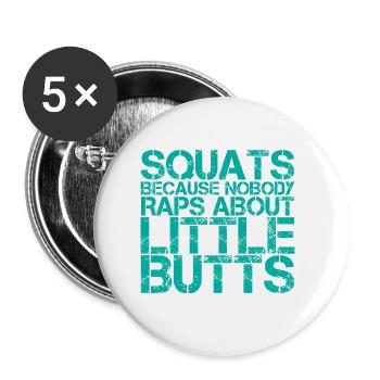 Squats Because Nobody Raps About Little Butts 4 - Buttons groß 56 mm (5er Pack) - Weiß - Vorne