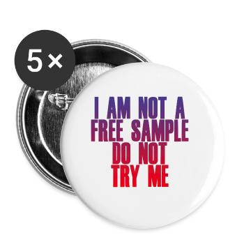 I Am Not A Free Sample Do Not Try Me 2 - Buttons large 2.2''/56 mm (5-pack) - white - Front