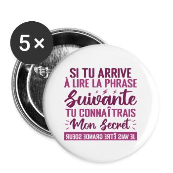 Enfant J'ai un Secret Je Vais être Grande Sœur - Lot de 5 grands badges (56 mm) - blanc - Devant