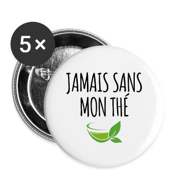 Jamais sans mon thé - Lot de 5 grands badges (56 mm) - blanc - Devant