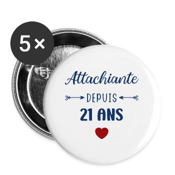 Attachiante depuis 21 ans - Lot de 5 grands badges (56 mm) - blanc - Devant