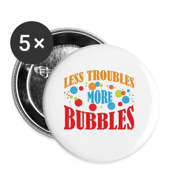 Moins de problèmes, plus de bulles 12 - Lot de 5 grands badges (56 mm) - blanc - Devant