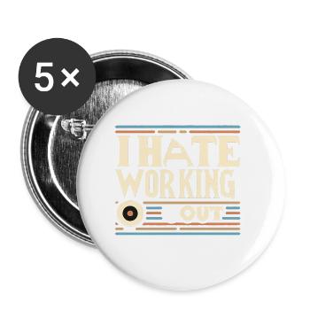 I Hate Working Out 6 - Buttons large 2.2''/56 mm (5-pack) - white - Front