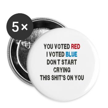 You Voted Red, I Voted Blue - Political Satire - Buttons large 2.2''/56 mm (5-pack) - white - Front