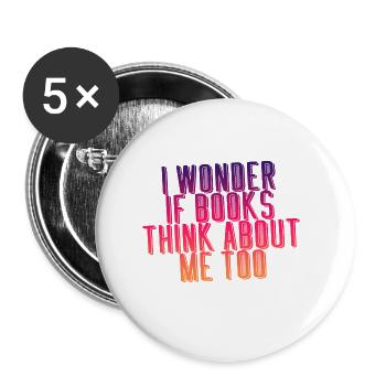 Je me demande si les livres pensent aussi à moi 3 - Lot de 5 grands badges (56 mm) - blanc - Devant