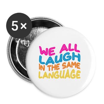 We all laugh in the same language Tolerance & Love - Buttons large 2.2''/56 mm (5-pack) - white - Front