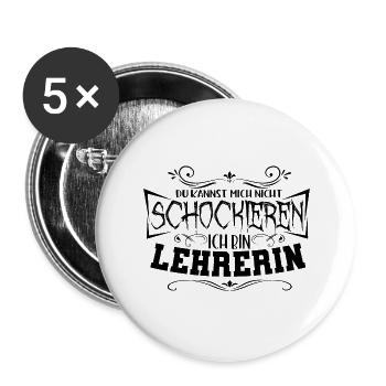 Du kannst mich nicht schockieren ich bin Lehrerin - Buttons groß 56 mm (5er Pack) - Weiß - Vorne