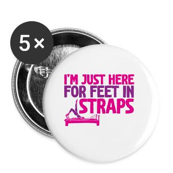 I'm Just Here For Feet In Straps 2 - Buttons groß 56 mm (5er Pack) - Weiß - Vorne