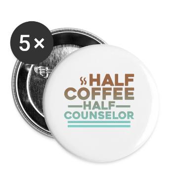 Half Coffee Half Counselor 2 - Buttons groß 56 mm (5er Pack) - Weiß - Vorne