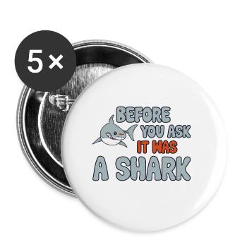 Before You Ask It Was A Shark 3 - Buttons groß 56 mm (5er Pack) - Weiß - Vorne