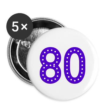 80 YEARS. 80TH ANNIVERSARY. BIRTHDAY 80 YEARS. 80 - Buttons large 2.2''/56 mm (5-pack) - white - Front