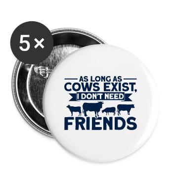 Ich brauch keine Freunde Kuh Geschenk - Buttons groß 56 mm (5er Pack) - Weiß - Vorne