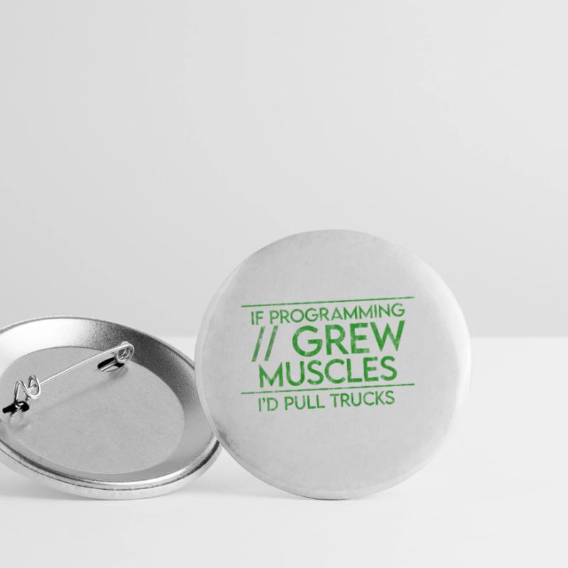 If Programming Grew Muscles, I'd Pull Trucks 3 Buttons groß 56 mm (5er Pack)