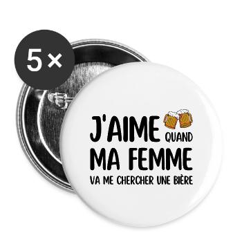 J'aime quand ma femme va me chercher une bière - Lot de 5 grands badges (56 mm) - blanc - Devant