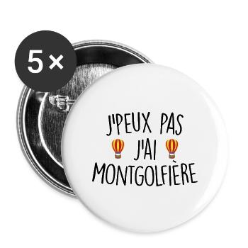 J'peux pas j'ai montgolfière - Lot de 5 grands badges (56 mm) - blanc - Devant