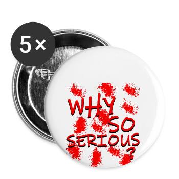 Why so Serious? - Buttons groß 56 mm (5er Pack) - Weiß - Vorne