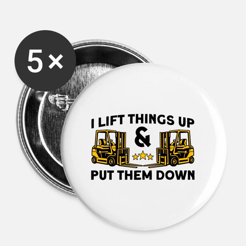 Forklift driver I lift things up Gift - Buttons large 2.2''/56 mm (5-pack) - white