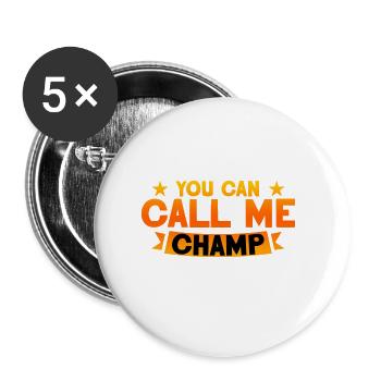 You Can Call Me Champ 2 - Buttons groß 56 mm (5er Pack) - Weiß - Vorne