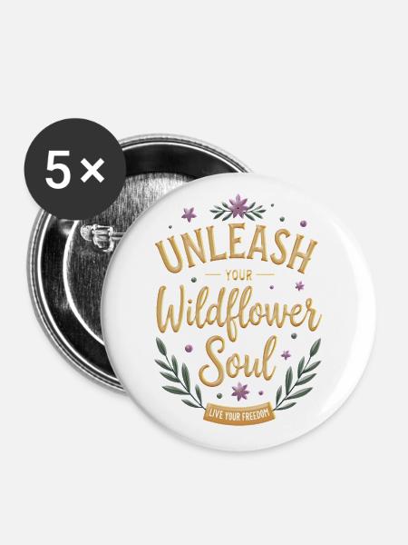 Entfessle deine Wildblumenseele! - Buttons groß 56 mm (5er Pack) - Weiß