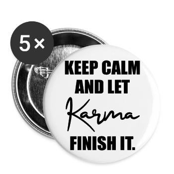 Keep Calm And Let Karma Finish It - Buttons groß 56 mm (5er Pack) - Weiß - Vorne