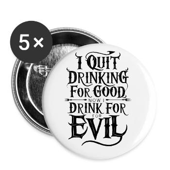 J’arrête de boire du bien Drôle maintenant Bois pour le mal - Lot de 5 grands badges (56 mm) - blanc - Devant