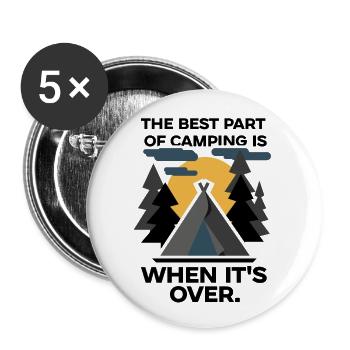 The Best Part Of Camping Is When It's Over Funny C - Buttons large 2.2''/56 mm (5-pack) - white - Front