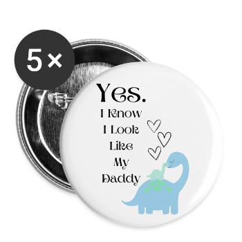 Yes I now I look like my Daddy - Buttons groß 56 mm (5er Pack) - Weiß - Vorne