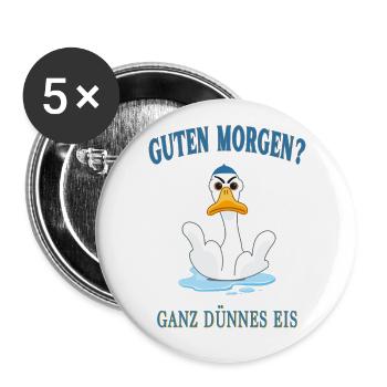Guten Morgen? Ganz dünnes Eis. - Buttons groß 56 mm (5er Pack) - Weiß - Vorne