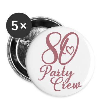 80 Party Crew 80. Geburtstag 80 Jahre alt - Buttons groß 56 mm (5er Pack) - Weiß - Vorne