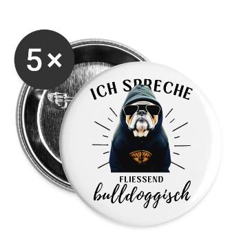 Ich spreche BULLDOGGISCH Bulldog Bulldogge Bulldog - Buttons groß 56 mm (5er Pack) - Weiß - Vorne
