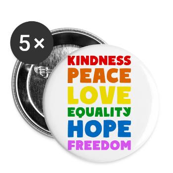 KINDNESS PEACE LOVE EQUALITY HOPE FREEDOM - Buttons groß 56 mm (5er Pack) - Weiß - Vorne