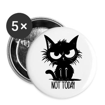Not Today Katze Geschenkidee - Buttons groß 56 mm (5er Pack) - Weiß - Vorne