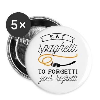 Eat Spaghetti To Forgetti Your Regretti - Buttons large 2.2''/56 mm (5-pack) - white - Front
