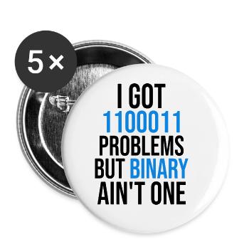I got 99 problems but binary ain't one - Buttons groß 56 mm (5er Pack) - Weiß - Vorne