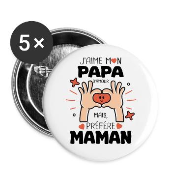 j'aime mon papa préfére maman naissance bébé - Lot de 5 grands badges (56 mm) - blanc - Devant