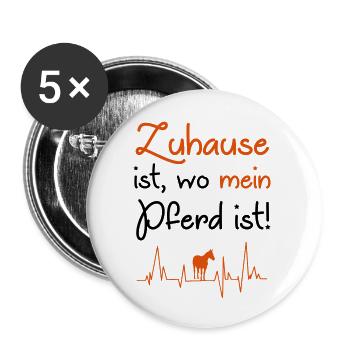 Zuhause ist wo mein Pferd ist - Buttons groß 56 mm (5er Pack) - Weiß - Vorne