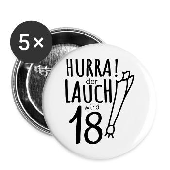 Lauch - Hurra der Lauch wird 18! Geburtstag - Buttons groß 56 mm (5er Pack) - Weiß - Vorne