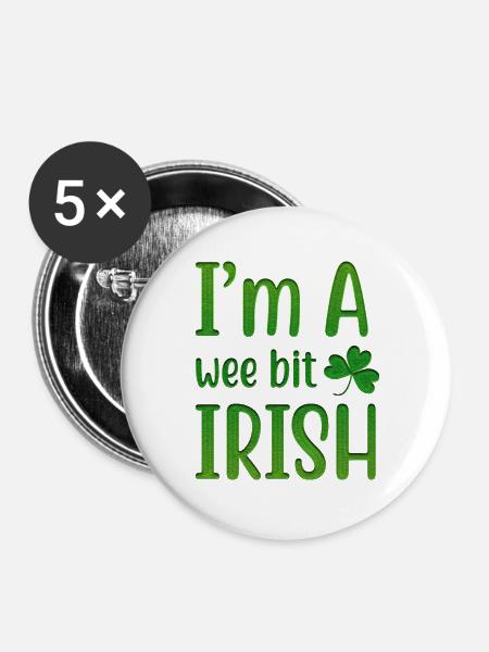I Am A Wee Bit Irish - Buttons groß 56 mm (5er Pack) - Weiß