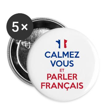 Calmez Vous et Parler Français - Lot de 5 grands badges (56 mm) - blanc - Devant